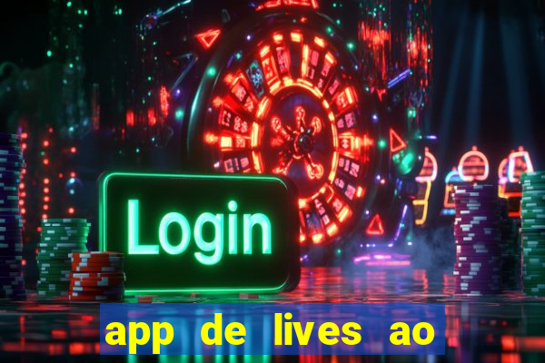 app de lives ao vivo 18